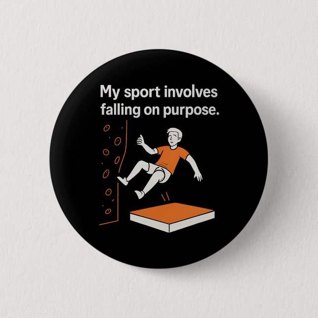 My Sport Involves Falling On Purpose Climbing Humo 6 Cm Round Badge (Front)