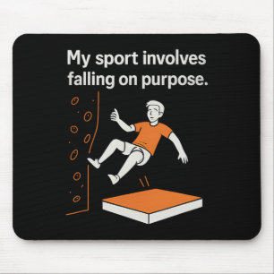 My Sport Involves Falling On Purpose Climbing Humo Mouse Pad