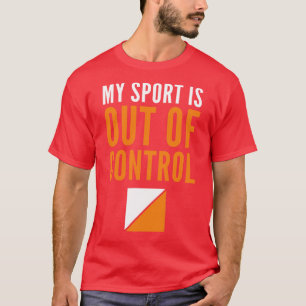 My Sport is Out of Control Orienteering Control Hi T-Shirt