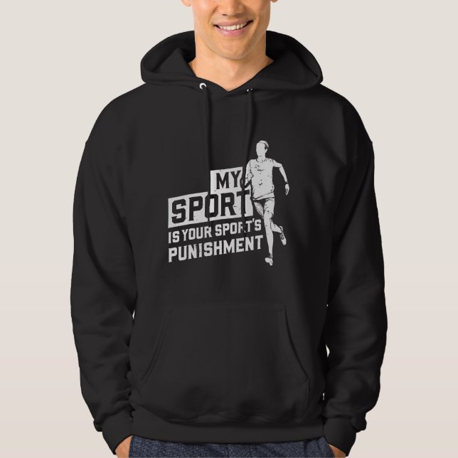 My Sport Is Your Sport's Punishment Cross Country  Hoodie (Front)