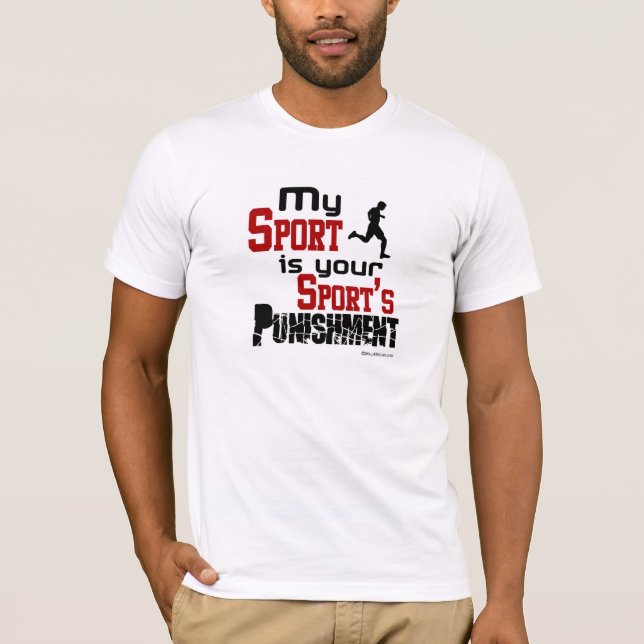 My Sport Is Your Sport's Punishment  – Male T-Shirt (Front)