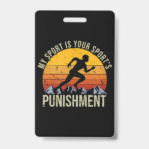 My Sport Is Your Sports Punishment Track Cross Cou ID Badge