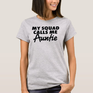 My Squad Calls Me Auntie T-Shirt