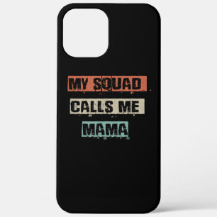 My Squad Calls Me Mama Funny Workout Gym Mum Gift iPhone 12 Pro Max Case