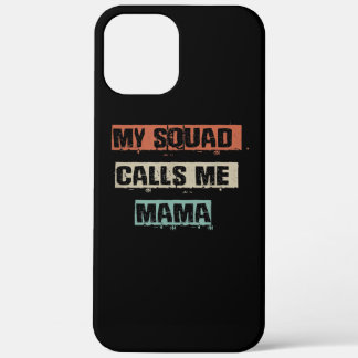 My Squad Calls Me Mama Funny Workout Gym Mum Gift iPhone 12 Pro Max Case