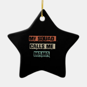 My Squad Calls Me Mama Funny Workout Gym Mum Gift Ceramic Ornament