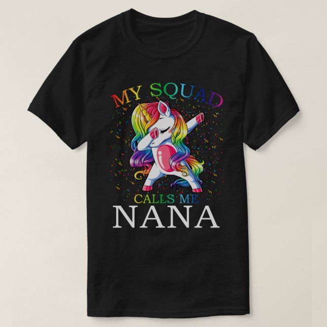 My Squad Calls Me NANA Unicorn T-Shirt (Design Front)