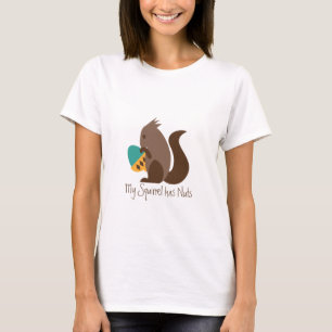 My Squirrel has nuts T-Shirt