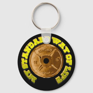"My Standard Way Of Life" Keychain