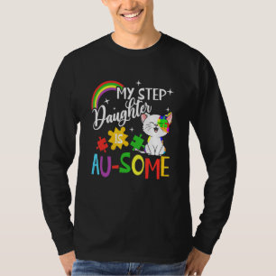 My Step Daughter Is Au-Some Autism Awareness Austi T-Shirt