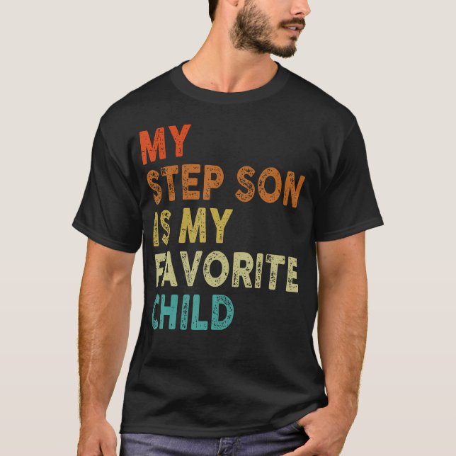 My Step Son Is My Favorite Child Boy Girl Funny T-Shirt (Front)