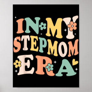 My Stepmom Era Funny Sarcastic Groovy Retro Mother Poster