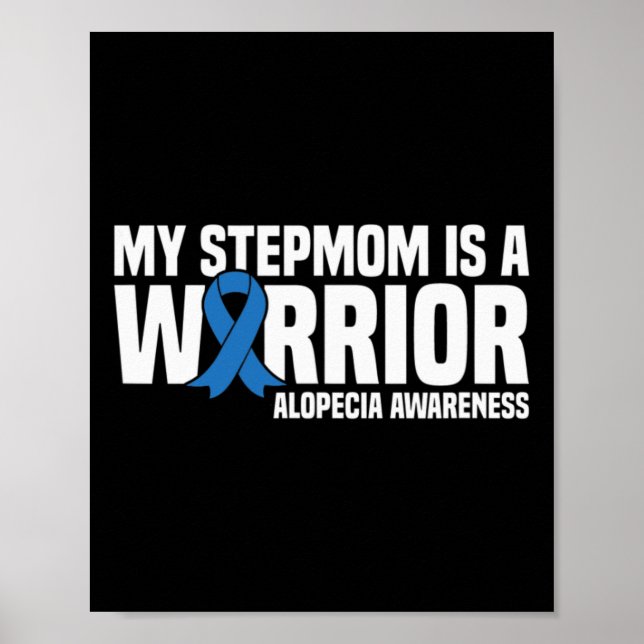 My Stepmom is a Warrior Blue Ribbon Alopecia Aware Poster (Front)
