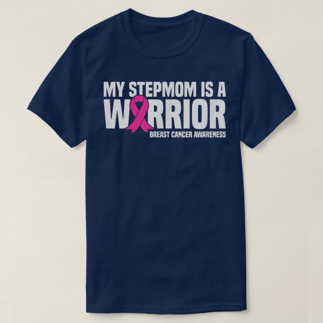 My Stepmom is a Warrior Breast Cancer Awareness  T-Shirt (Design Front)