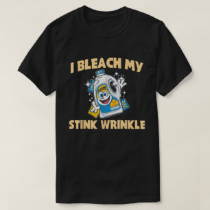 My Stink Wrinkle Adults Gag Humor Sarcastic T-Shirt