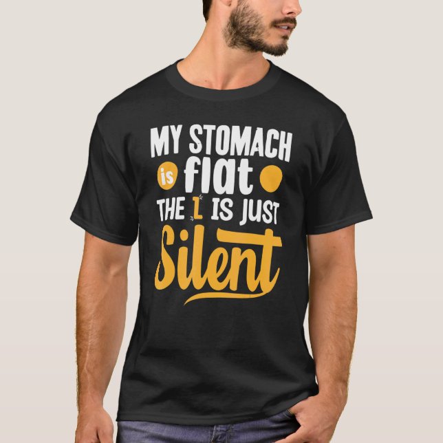 My Stomach Is Flat The L Is Just Silent Fitness Gy T-Shirt (Front)