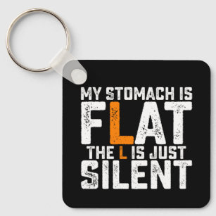 My Stomach Is Flat The L Is Just Silent Key Ring