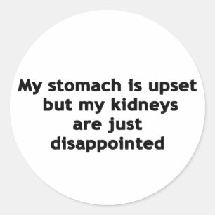 My Stomach Is Upset Classic Round Sticker