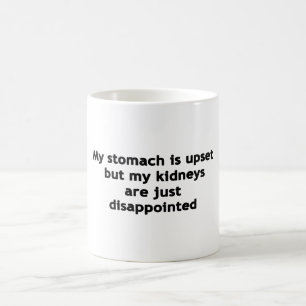 My Stomach Is Upset Coffee Mug