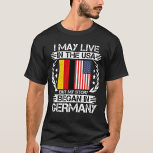 My Story Began In Germany T-Shirt