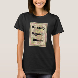 My Story Began In Illinois 1849 Vintage Antique Ma T-Shirt