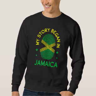 My Story Began In Jamaica For A National Flag  Jam Sweatshirt