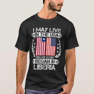  My Story Began In Liberia T-Shirt