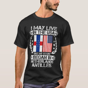 My Story Began In Netherlands Antilles T-Shirt