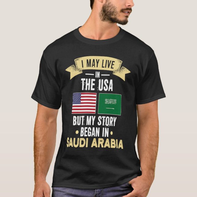 My story began in saudi arabia T-Shirt (Front)