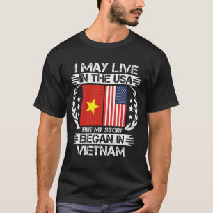 My Story Began In Vietnam T-Shirt