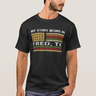 My Story is begins in FRED TX T-Shirt