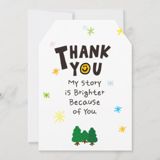 My Story is Brighter Because of You Thank You Card