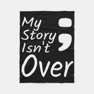 My Story Isnt Over Semicolon Suicide Prevention Aw Fleece Blanket