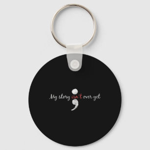 My Story Isnt Over Yet Shirt Semicolon Suicide Awa Key Ring