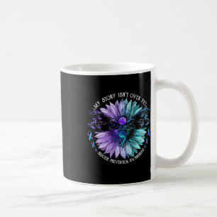 My Story Isn't Over Yet Suicide Prevention Awarene Coffee Mug