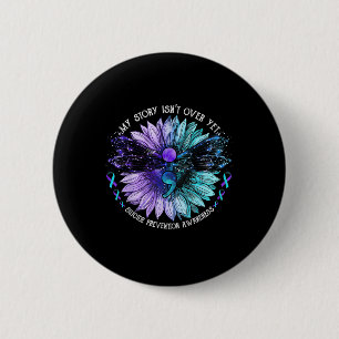 My Story Isnt Over Yet Suicide Prevention Awarenes 6 Cm Round Badge