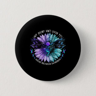 My Story Isnt Over Yet Suicide Prevention Awarenes 6 Cm Round Badge