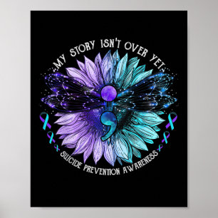 My Story Isnt Over Yet Suicide Prevention Awarenes Poster