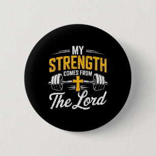 My Strength Comes From The Lord Bible Christian Gy 6 Cm Round Badge
