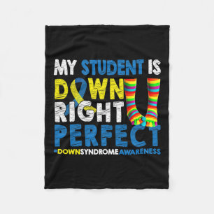 My Student Is Down Right Perfect Down Syndrome Awa Fleece Blanket