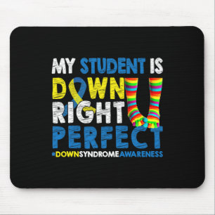 My Student Is Down Right Perfect Down Syndrome Awa Mouse Pad