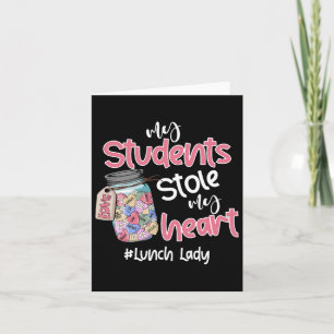My Student Stole My Heart Lunch Lady Valentine Day Card