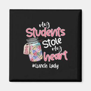 My Student Stole My Heart Lunch Lady Valentine Day Magnet