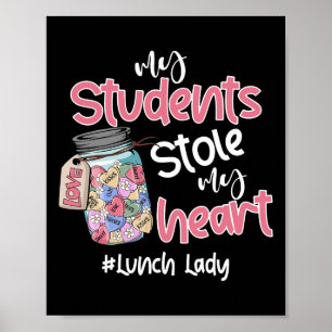 My Student Stole My Heart Lunch Lady Valentine Day Poster