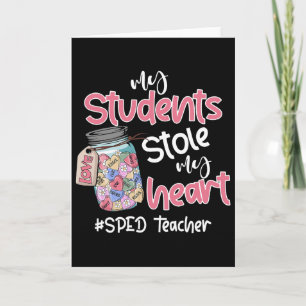 My Student Stole My Heart Sped Teacher Valentine D Card