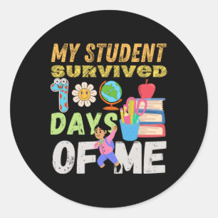 My Student Survived 100 Days Of Me Funny 100 Days Classic Round Sticker