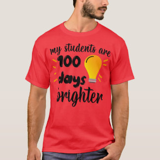 My Students Are 100 Days Brighter 2 T-Shirt