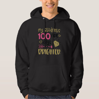 My Students Are 100 Days Brighter Hoodie