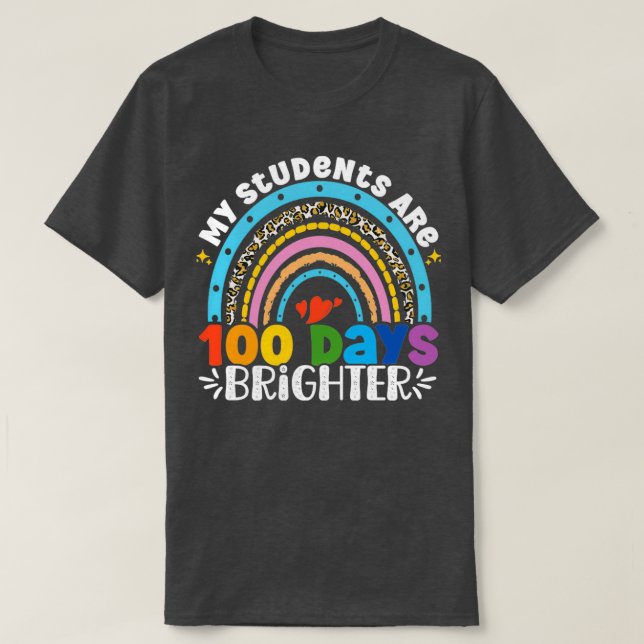 My Students Are 100 Days Brighter Rainbow Cute Val T-Shirt (Design Front)