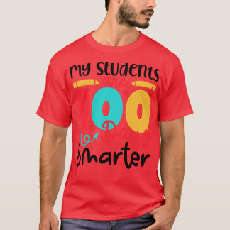 My Students Are 100 Days Smarter 100 days of Schoo T-Shirt